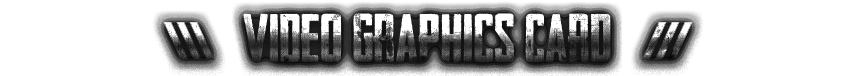 Video Graphics Card