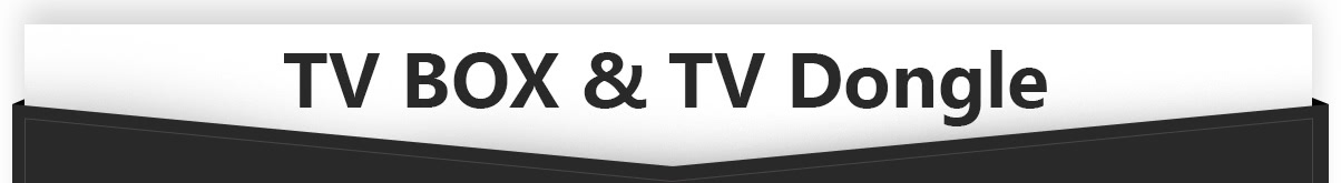 TV BOX & TV Dongle