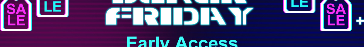 Black Friday Early Access | Up To 80% Off & Get Free Gifts