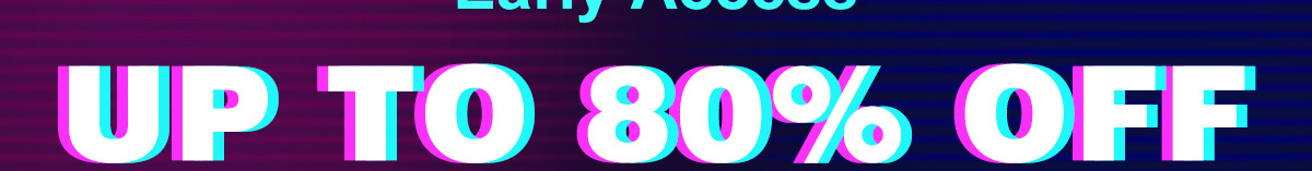 Black Friday Early Access | Up To 80% Off & Get Free Gifts
